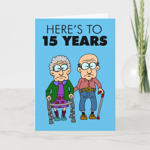 15th Wedding Anniversary Growing Old Card