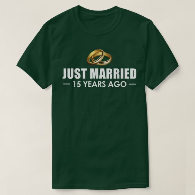 15th Wedding Anniversary Shirt - Just Married 15 Y (Design Front)