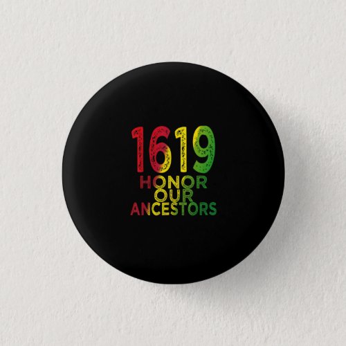 1619 Our Ancestors Project Black History Month Button