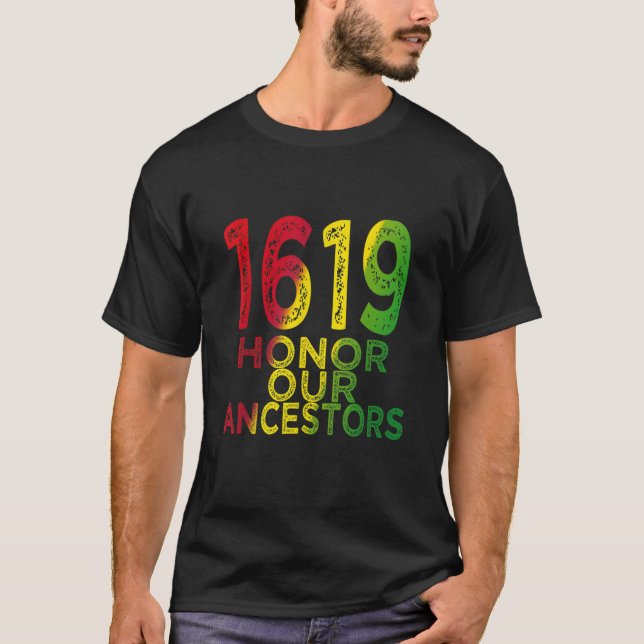 1619 Our Ancestors Project Black History Month T-Shirt (Front)