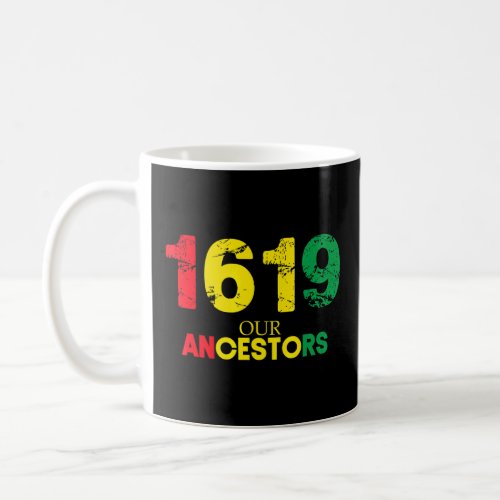 1619 Our Ancestors Vintage Black History Month  Coffee Mug