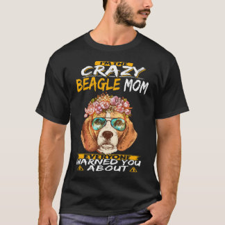 168 I'm The Crazy Beagle Mom T-Shirt