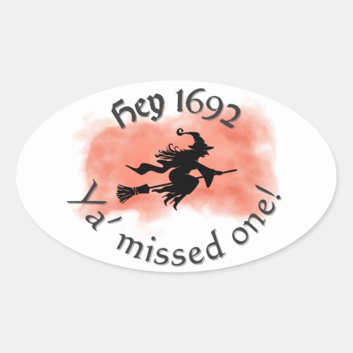 1692 Missed One Oval Sticker