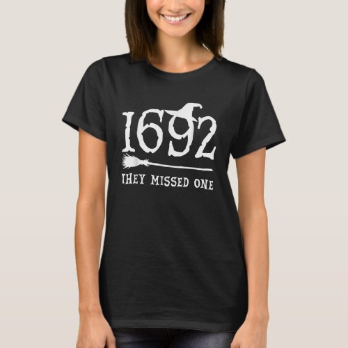 1692 They Missed One Halloween Feminist Witch T_Shirt