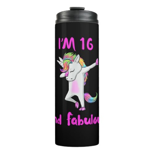 16 and fabulous sweet sixteen girls unicorn dab da thermal tumbler