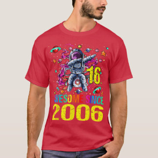 16 Awesome Since 2006 Astronaut 16th Birthday Spac T-Shirt