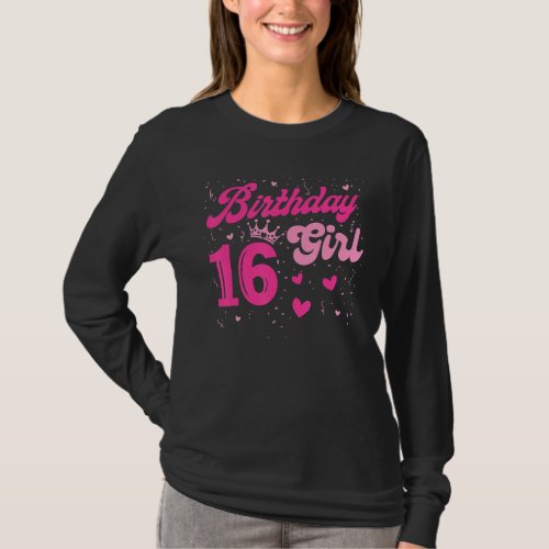 16 Birthday Girl Sweet Sixteen 16th Pink Crown Hea T_Shirt