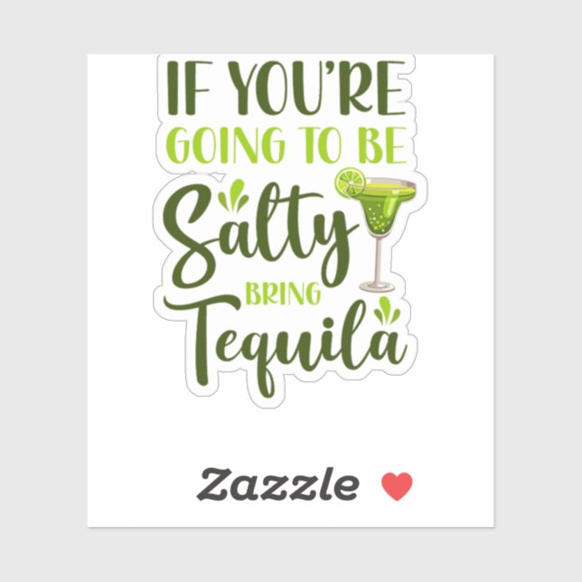 16.Cinco De Mayo If Youre Going To Be Salty Bring Sticker (Sheet)