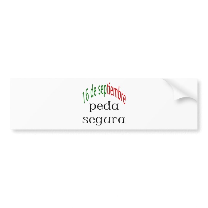 16 De Septiembre Peda Segura Bumper Stickers