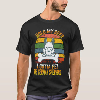 16 Hold My Beer I Gotta Pet This German Shepherd T-Shirt