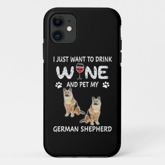 16 I just Want to Drink Wine And Pet My German She iPhone 11 Case