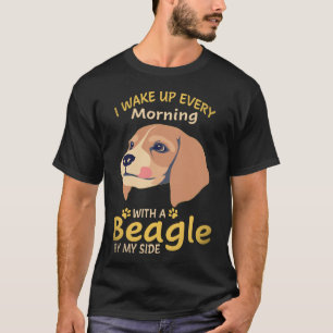 16 I Wake Up Every Morning With A Beagle By My Sid T-Shirt