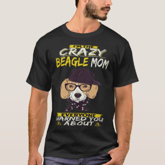 16 I'm The Crazy Beagle Mom Beagle T-Shirt