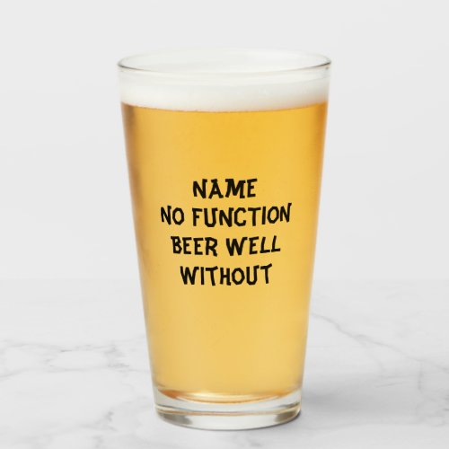 16 oz (ounce) pint beer glass - "No Function"