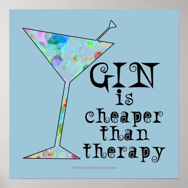 16" X 16" POSTER - GIN IS CHEAPER THAN THERAPY (Front)