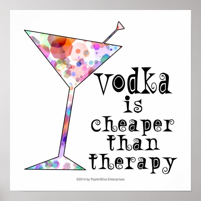 16" X 16" POSTER - VODKA IS CHEAPER THAN THERAPY (Front)