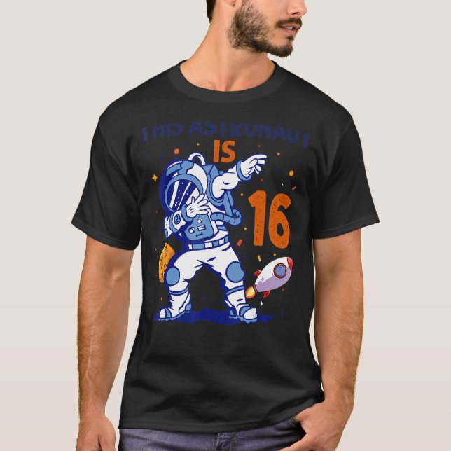 16 Year Old Astronaut Space Planet 16th Birthday T T-Shirt (Front)