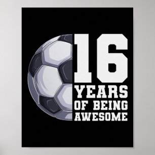 16 Years Of Being Awesome Boys Soccer 16th Birthda Poster