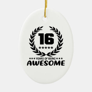 16 Years of being Awesome Ceramic Ornament