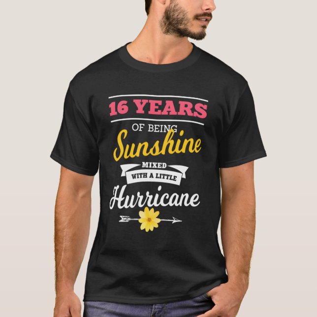 16 Years Of Sunshine Mixed With A Little Hurricane T-Shirt (Front)