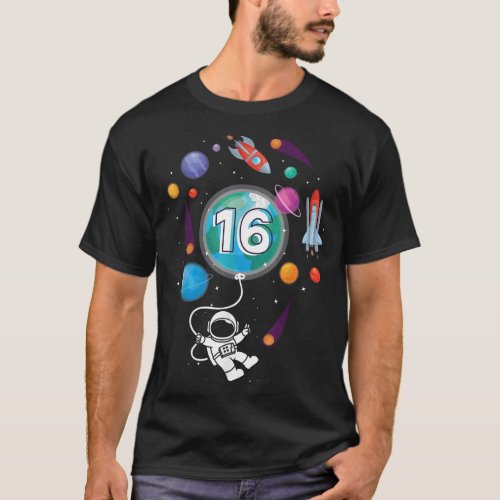 16 Years Old Birthday Boy Astronaut Space 16th B D T_Shirt