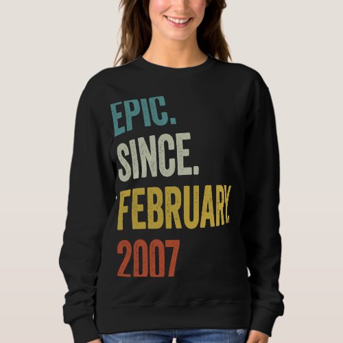 16 Years Old Epic Since February 2007 16th Birthda Sweatshirt