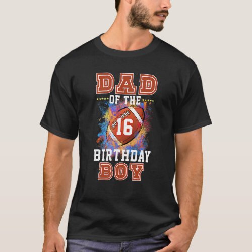 16 Years Old Kids Dad of The Football Boy Football T_Shirt