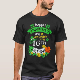 16 Years Old St Patricks Day Its My 16Th Birthday T-Shirt