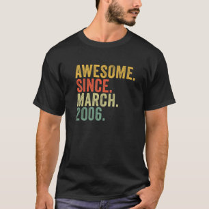 16Th Birthday Awesome Since March 2006 For 16 Year T-Shirt