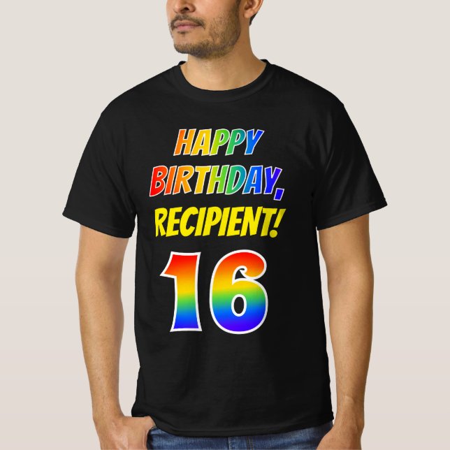 16th Birthday — Bold, Fun, Rainbow 16, Custom Name T-Shirt (Front)