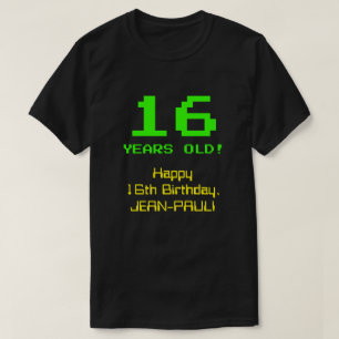 16th Birthday: Fun, 8-Bit Look, Nerdy / Geeky "16" T-Shirt