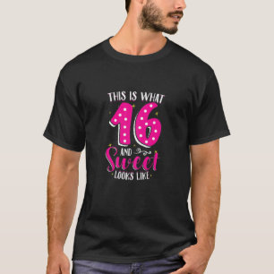 16Th Birthday Gift Sweet Sixn Girls 16 T-Shirt