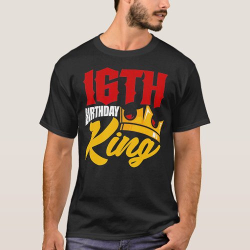 16th Birthday King Siteen 16 Years Old Crown  T_Shirt