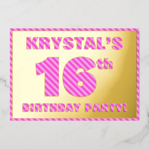 16th Birthday Party — Bold, Fun, Pink Stripes # 16 Foil Invitation