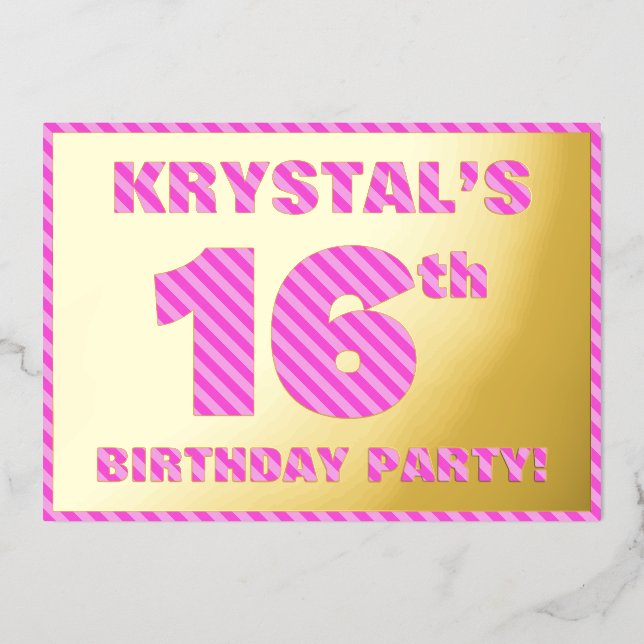 16th Birthday Party — Bold, Fun, Pink Stripes # 16 Foil Invitation (Front)
