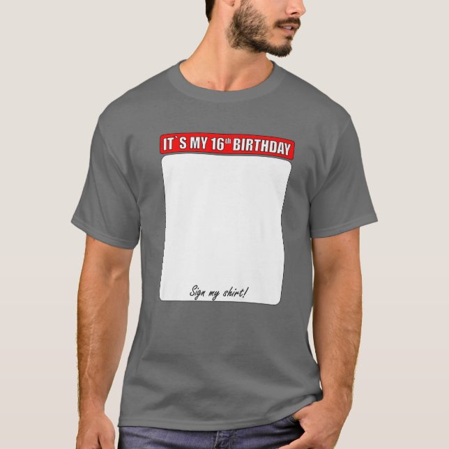 16TH BIRTHDAY SIGN MY SHIRT (Front)