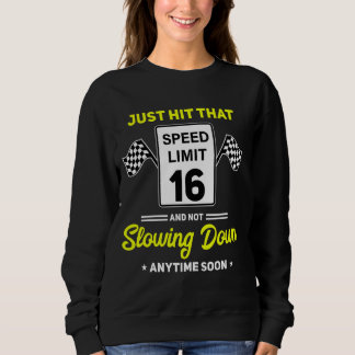 16th Birthday Speed Limit Sign 16 mph Funny Drivin Sweatshirt