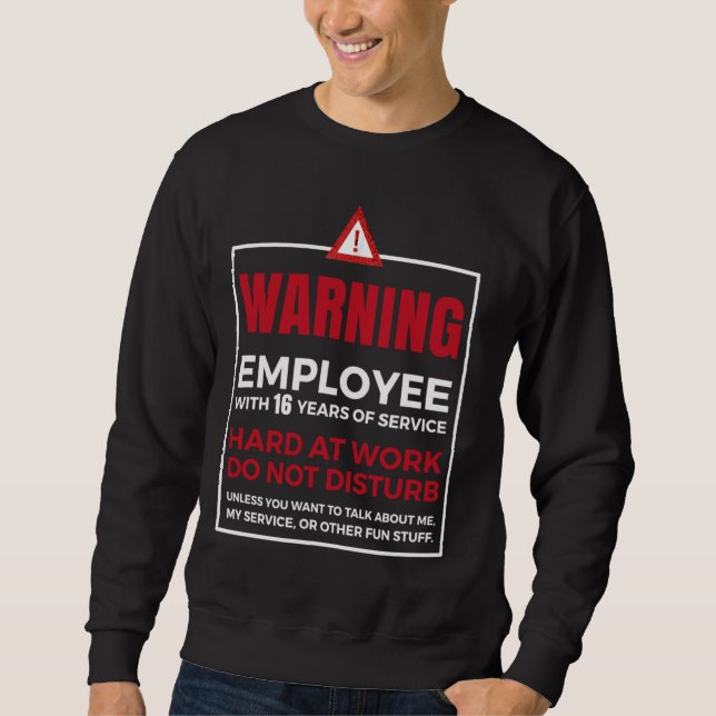 16th Year Work Anniversary funny 16 Years of Servi Sweatshirt (Front)