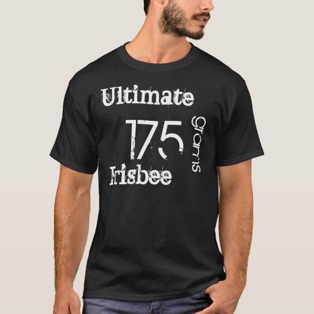 175, grams, Ultimate, Frisbee T-Shirt (Front)