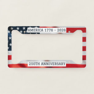 1776 - 2026 250th Anniversary American Flag License Plate Frame