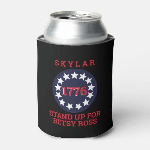 1776 Flag Inspired Stand Up For Betsy Ross Can Cooler