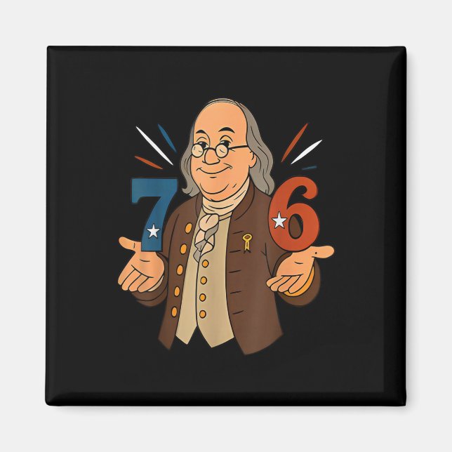 1776 Funny Benjamin Ben Franklin Meme Six Seven 6  Magnet (Front)