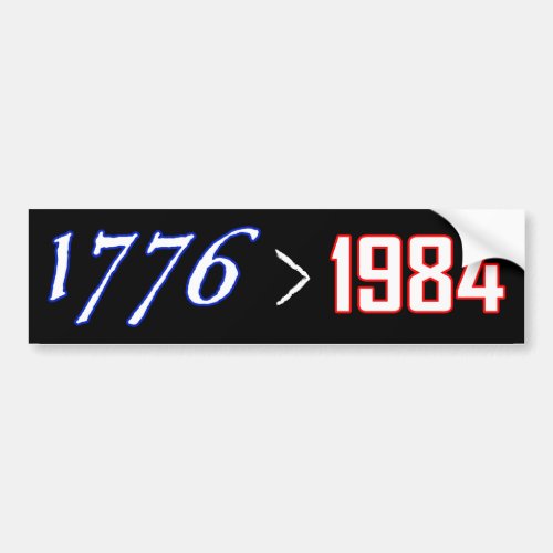1776 is greater than 1984 bumper sticker