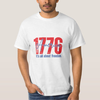 1776 It's All About Freedom Patriotic 4th of July T-Shirt