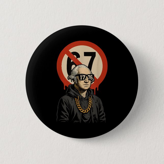 1776 Over 67 Funny Meme George Washington Drip  Button (Front)