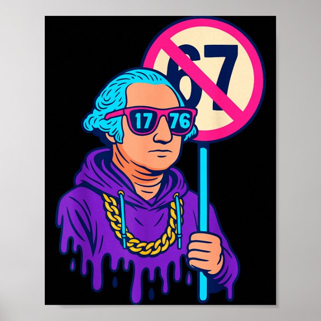1776 Over 67 Funny Meme George Washington Drip  Poster (Front)