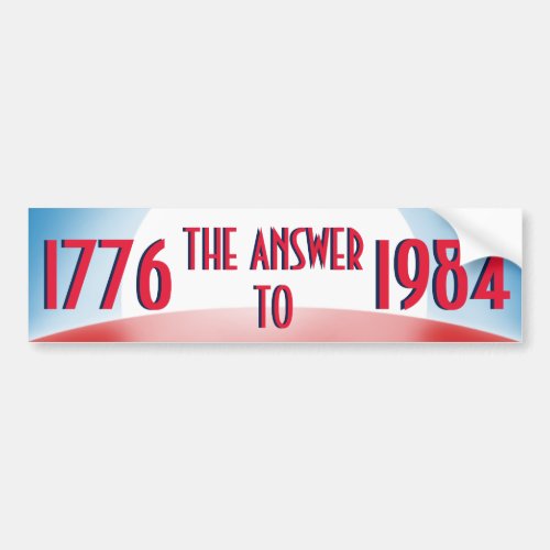 1776 The Answer to 1984 Bumper Sticker