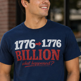 1776 to 1.776 Billion Shirt