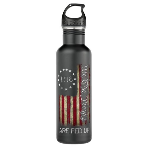 1776 We The People Are Fed Up Patriotic American Stainless Steel Water Bottle