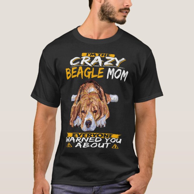 177 I'm The Crazy Beagle Mom T-Shirt (Front)
